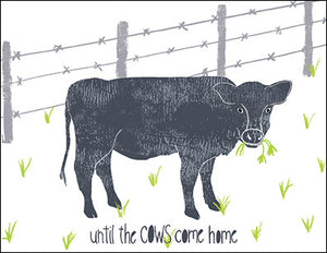 Until the Cows Come Home
